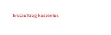 Erstauftrag kostenlos