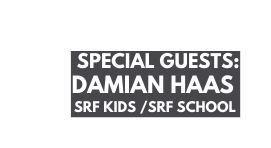 Special Guests Damian Haas SRF Kids SRF school